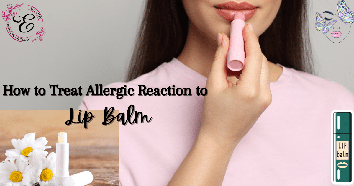 how to treat allergic reaction to lip balm